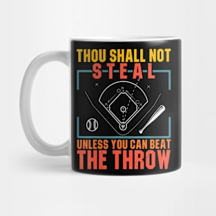 Baseball Thou Shall Not Steal Unless You Beat the Throw Mug